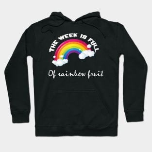 The week is full of rainbow fruit Hoodie